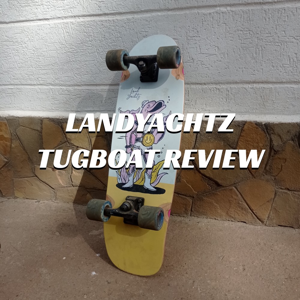 landyachtz tugboat review